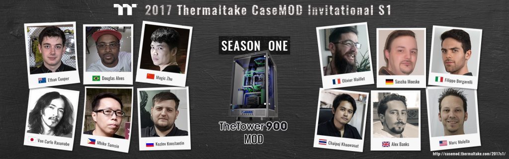 2017 Thermaltake CaseMOD Invitational Season 1 case modders