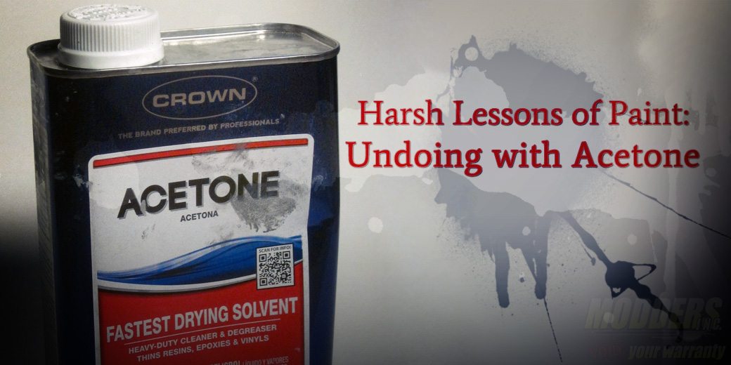 Harsh Lessons of Paint Undoing with Acetone — ModdersInc