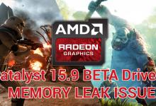 PSA: Radeon Catalyst 15.9 BETA Drivers Released but has Memory Leak Issue 15.9, AMD, memory leak, problem, Radeon, Video Card 6
