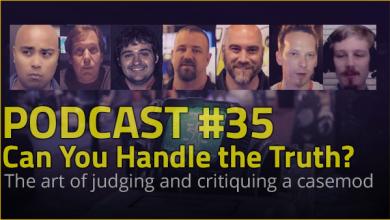 Modders-Inc Podcast #35 - Can You Handle the Truth? judging 1