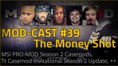 Mod-cast #39 - The Money Shot casemod, modding, MSI, podcast, pro mod, Thermaltake 2