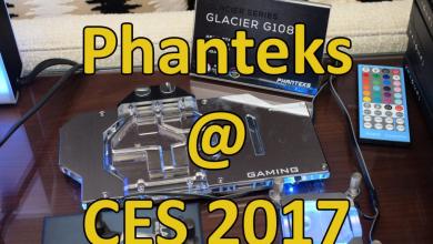 Phanteks @ CES 2017: Water Cooling and more CES 64