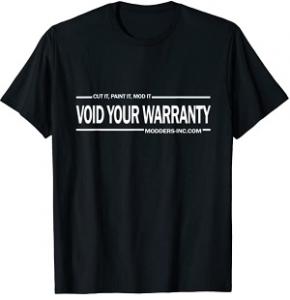 Modders Inc T Shirt Void Your Warranty